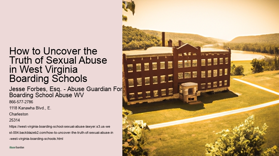 How to Uncover the Truth of Sexual Abuse in West Virginia Boarding Schools 